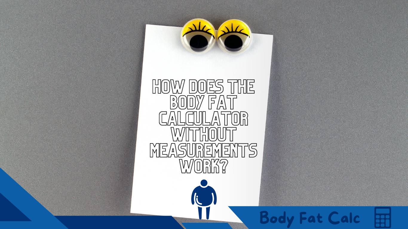 Πώς λειτουργεί ο Υπολογιστής σωματικού λίπους χωρίς μετρήσεις;